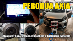 Perodua Axia Blaupunkt Dakota BP800PLAY , Pioneer Speakers & Audiobank Tweeters installed