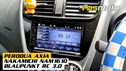 Perodua Axia / Nakamichi NAM1610 / Blaupunkt RC 3.0 / Korean dashcam
