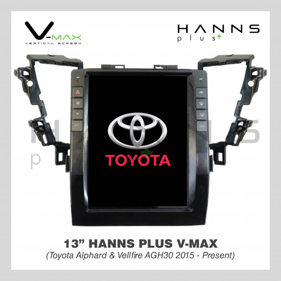 HANNS Plus V-Max 13″ Vertical Screen Android Head Unit (Toyota Alphard & Vellfire (AGH30) 2015~Present)