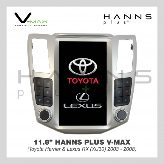 HANNS Plus V-Max 11.8″ Vertical Screen Android Head Unit (Toyota Harrier & Lexus RX (XU30) 2003~2008)